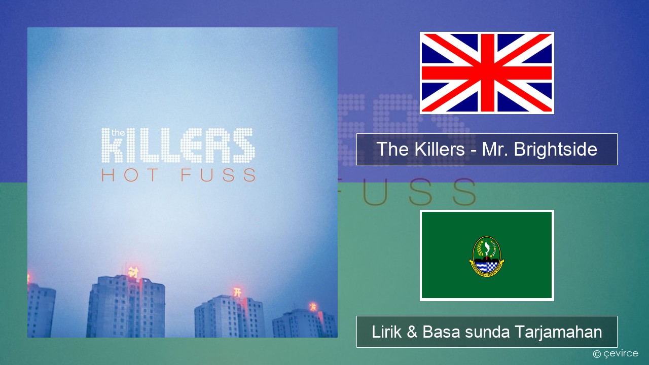 The Killers – Mr. Brightside Basa inggris Lirik & Basa sunda Tarjamahan
