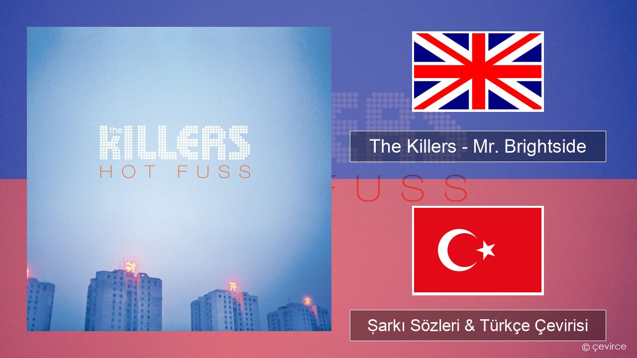 The Killers – Mr. Brightside İngilizce Şarkı Sözleri & Türkçe Çevirisi