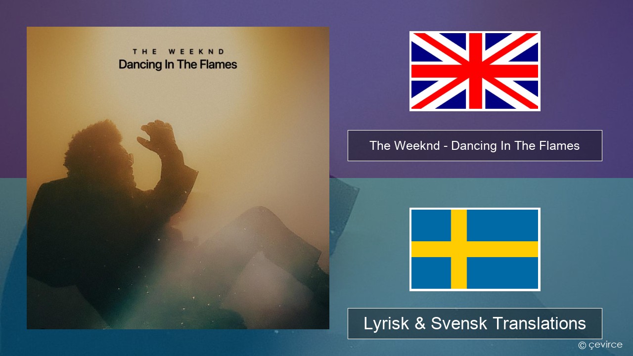The Weeknd – Dancing In The Flames Engelsk Lyrisk & Svensk Translations