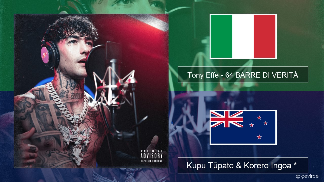 Tony Effe – 64 BARRE DI VERITÀ (Red Bull 64 Bars) Ingoa *  Kupu Tūpato & Korero Ingoa *
