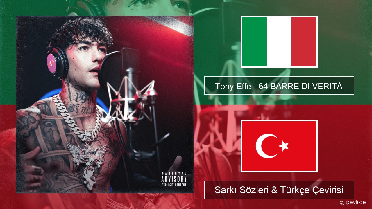 Tony Effe – 64 BARRE DI VERITÀ (Red Bull 64 Bars) İtalyanca Şarkı Sözleri & Türkçe Çevirisi