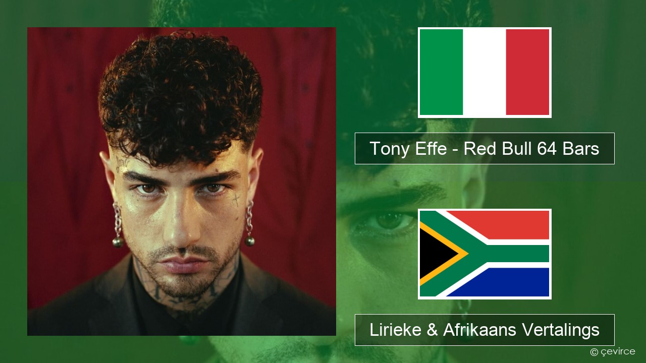 Tony Effe – Red Bull 64 Bars Italiaanse Lirieke & Afrikaans Vertalings