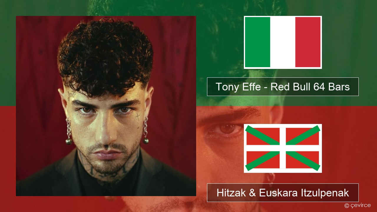 Tony Effe – Red Bull 64 Bars Italiera Hitzak & Euskara Itzulpenak