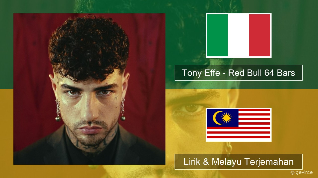 Tony Effe – Red Bull 64 Bars Itali Lirik & Melayu (Malay) Terjemahan
