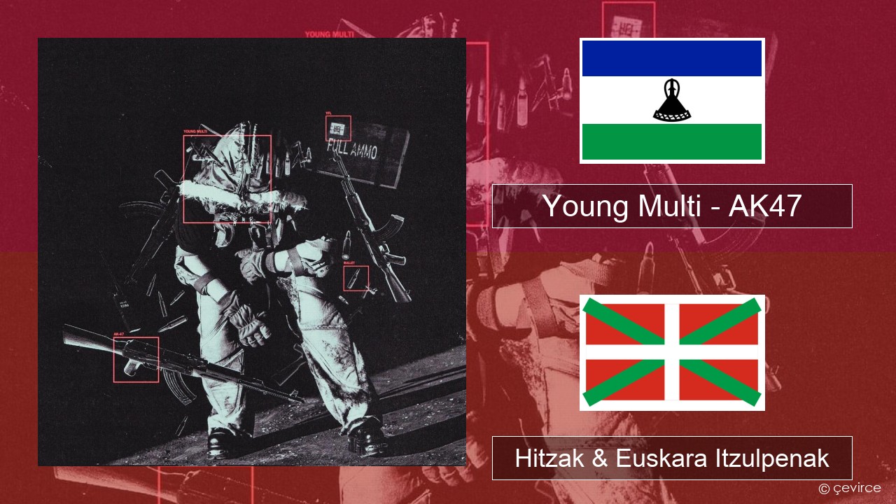Young Multi – AK47 Poloniera Hitzak & Euskara Itzulpenak