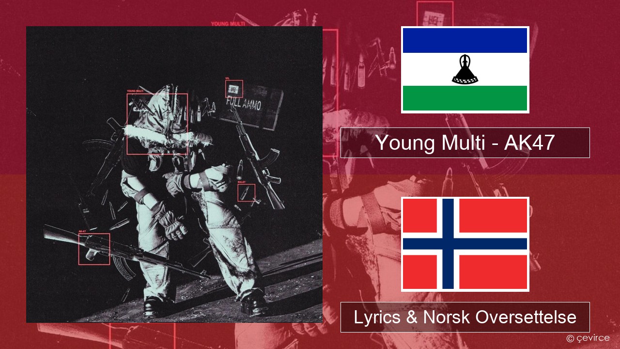 Young Multi – AK47 Pusse Lyrics & Norsk Oversettelse