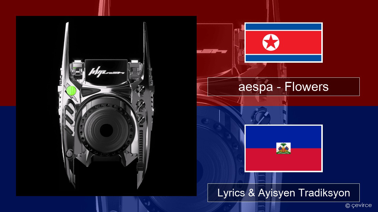aespa – Flowers Koreyen Lyrics & Ayisyen Tradiksyon
