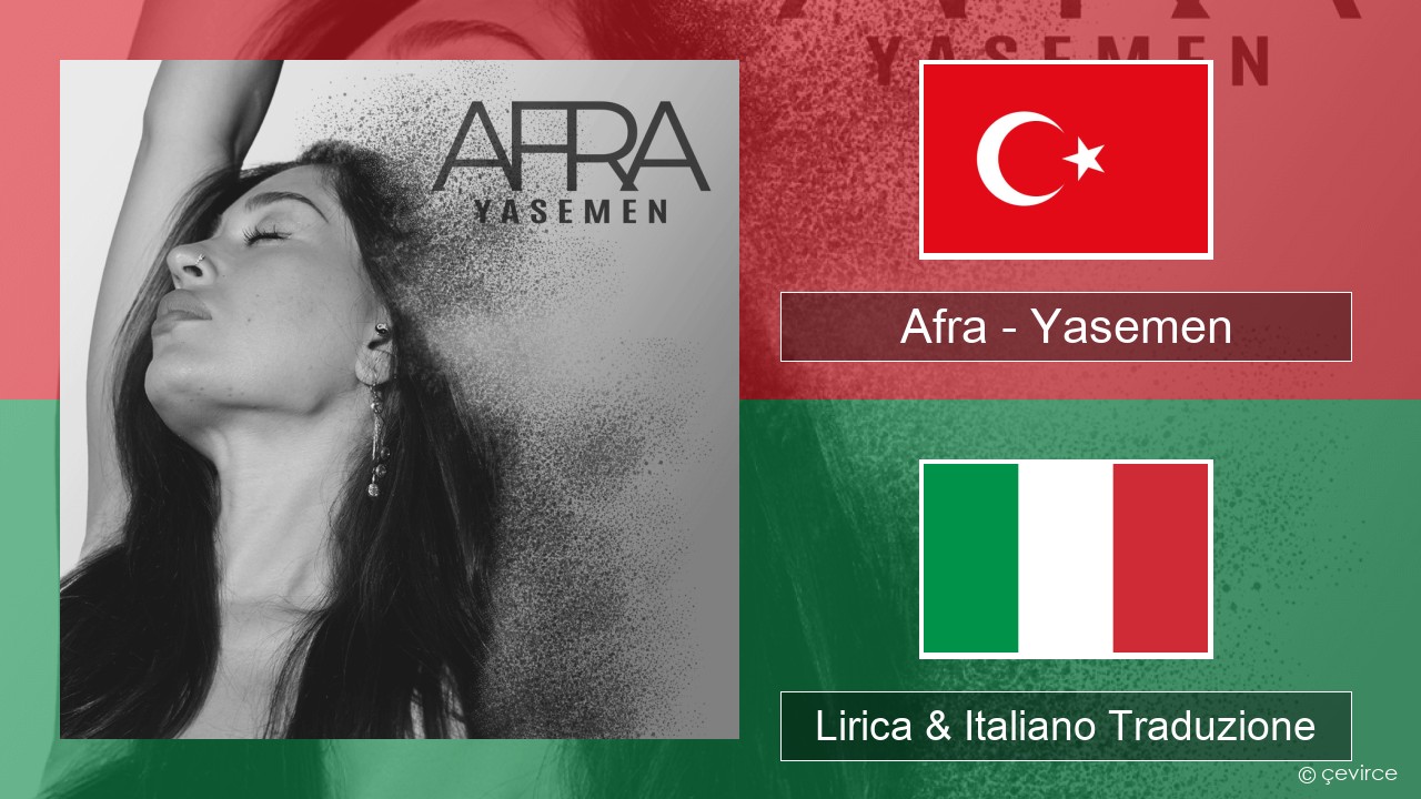 Afra (TUR) – Yasemen Turchia Lirica & Italiano Traduzione