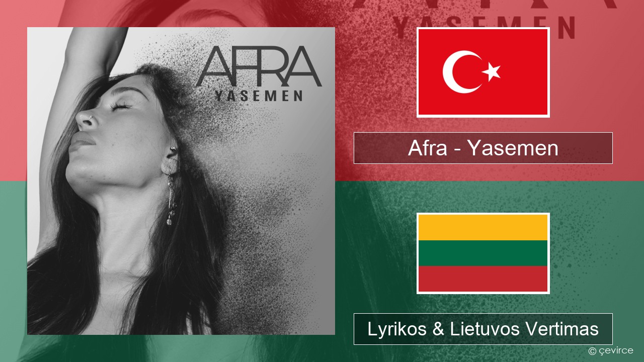 Afra (TUR) – Yasemen Turkijos Lyrikos & Lietuvos Vertimas
