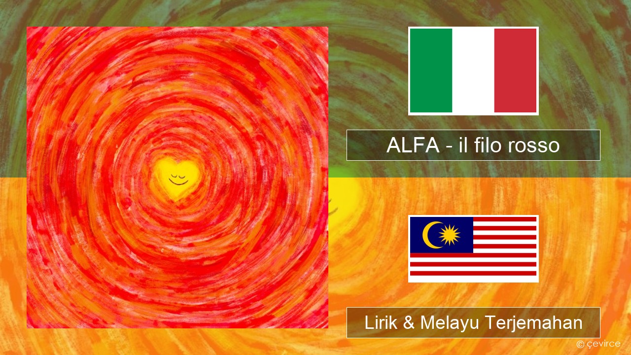 ALFA – il filo rosso Itali Lirik & Melayu (Malay) Terjemahan