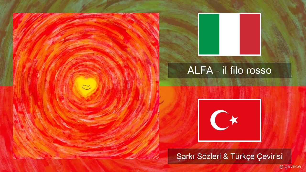 ALFA – il filo rosso İtalyanca Şarkı Sözleri & Türkçe Çevirisi