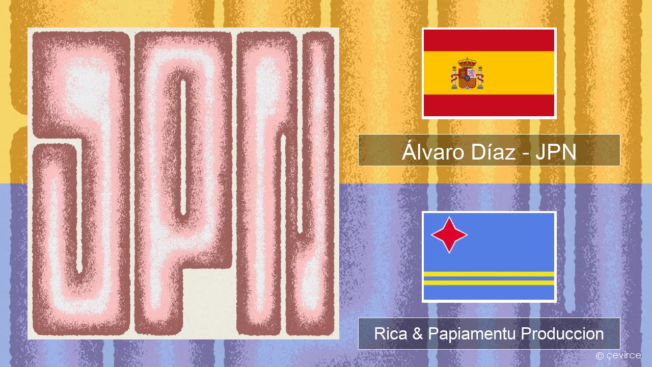 Álvaro Díaz – JPN Spañó Rica & Papiamentu Produccion