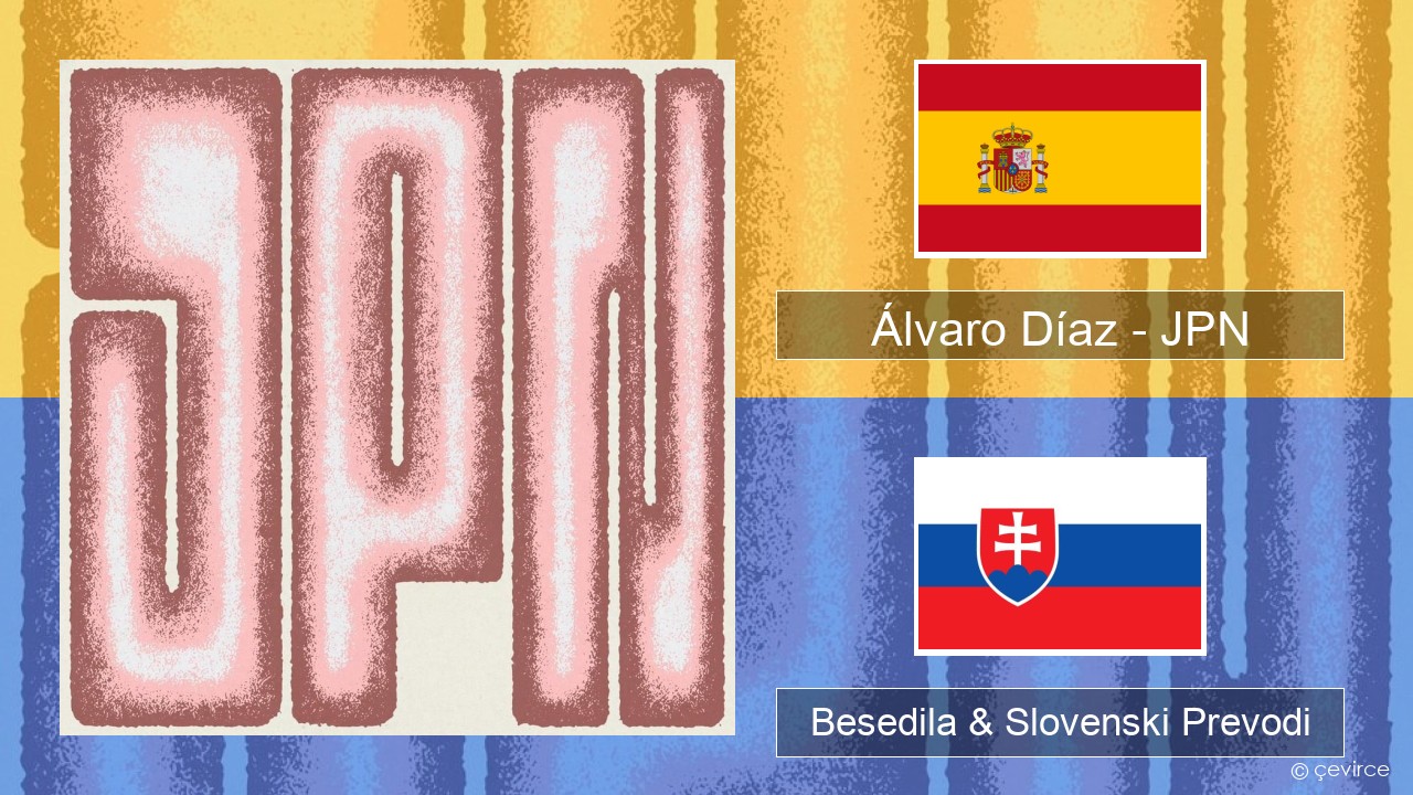 Álvaro Díaz – JPN Španščina Besedila & Slovenski Prevodi