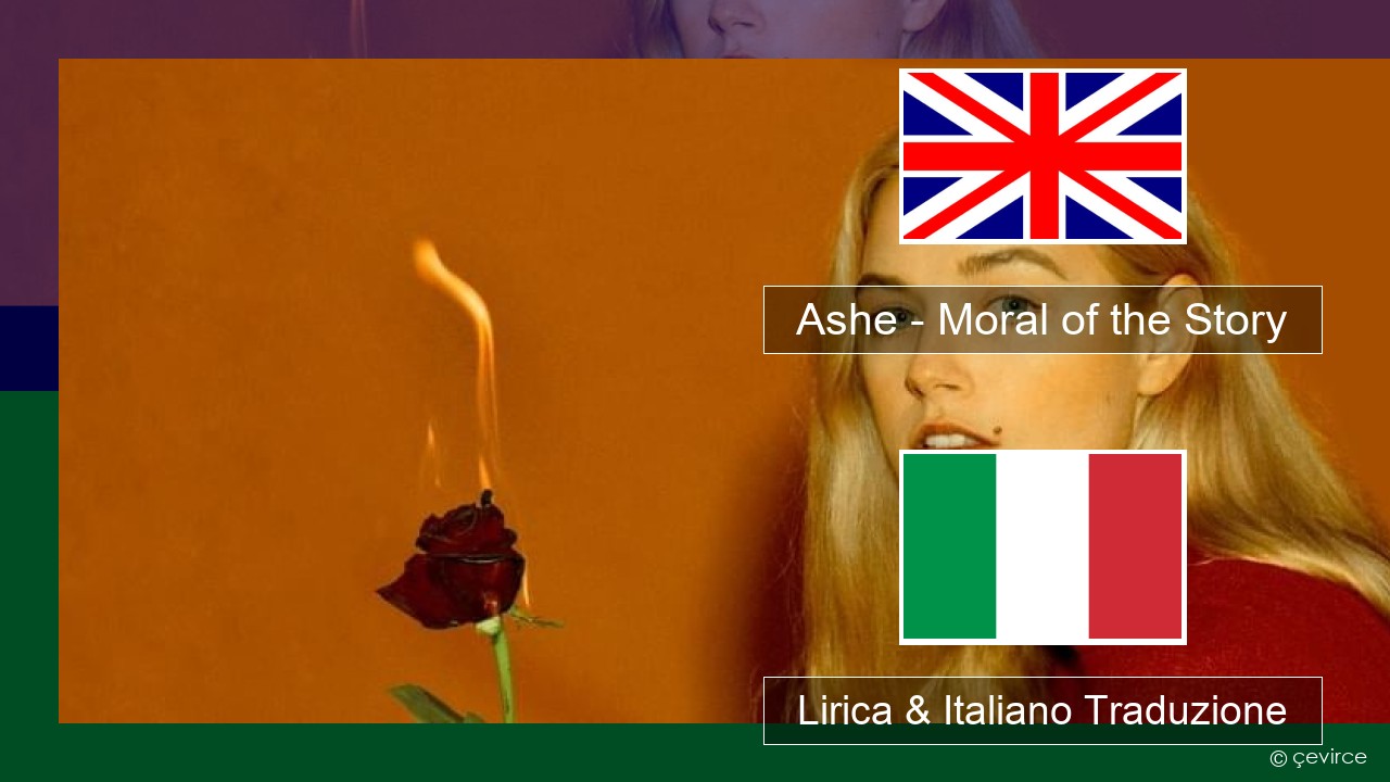 Ashe – Moral of the Story Inglese Lirica & Italiano Traduzione