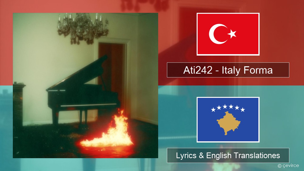 Ati242 – Italy Forma Turkish Lyrics & English Translationes