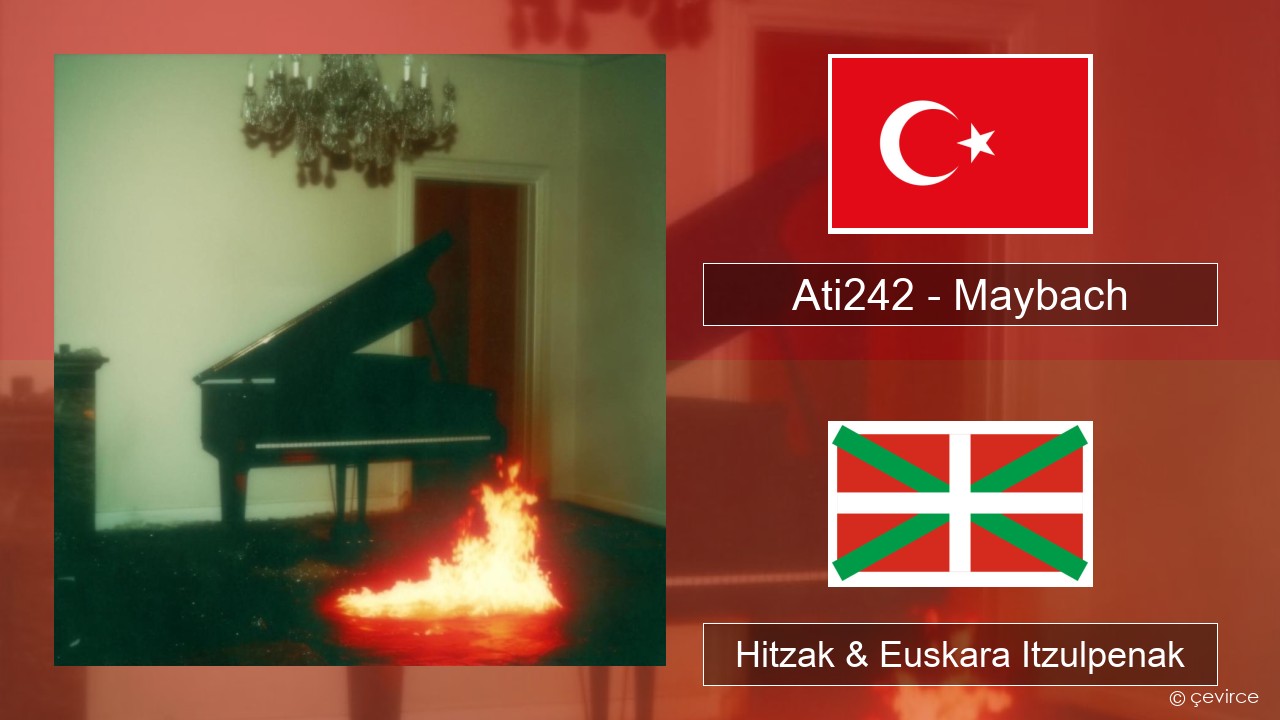 Ati242 – Maybach Turkiarra Hitzak & Euskara Itzulpenak