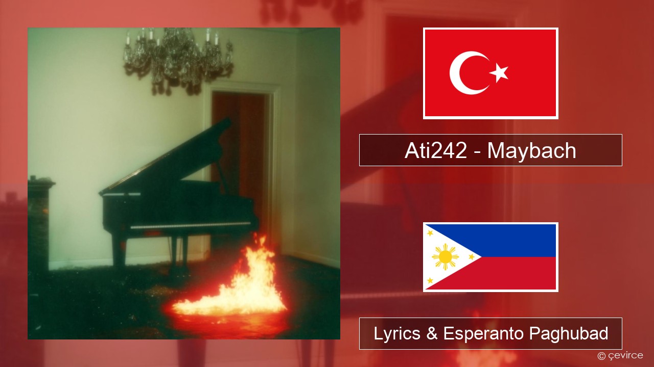 Ati242 – Maybach Turkiya Lyrics & Esperanto Paghubad