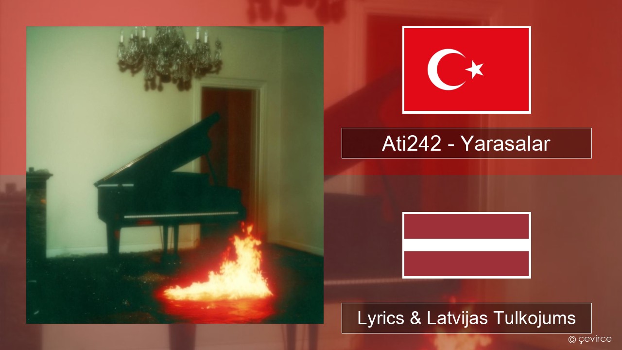 Ati242 – Yarasalar Turcijas Lyrics & Latvijas Tulkojums