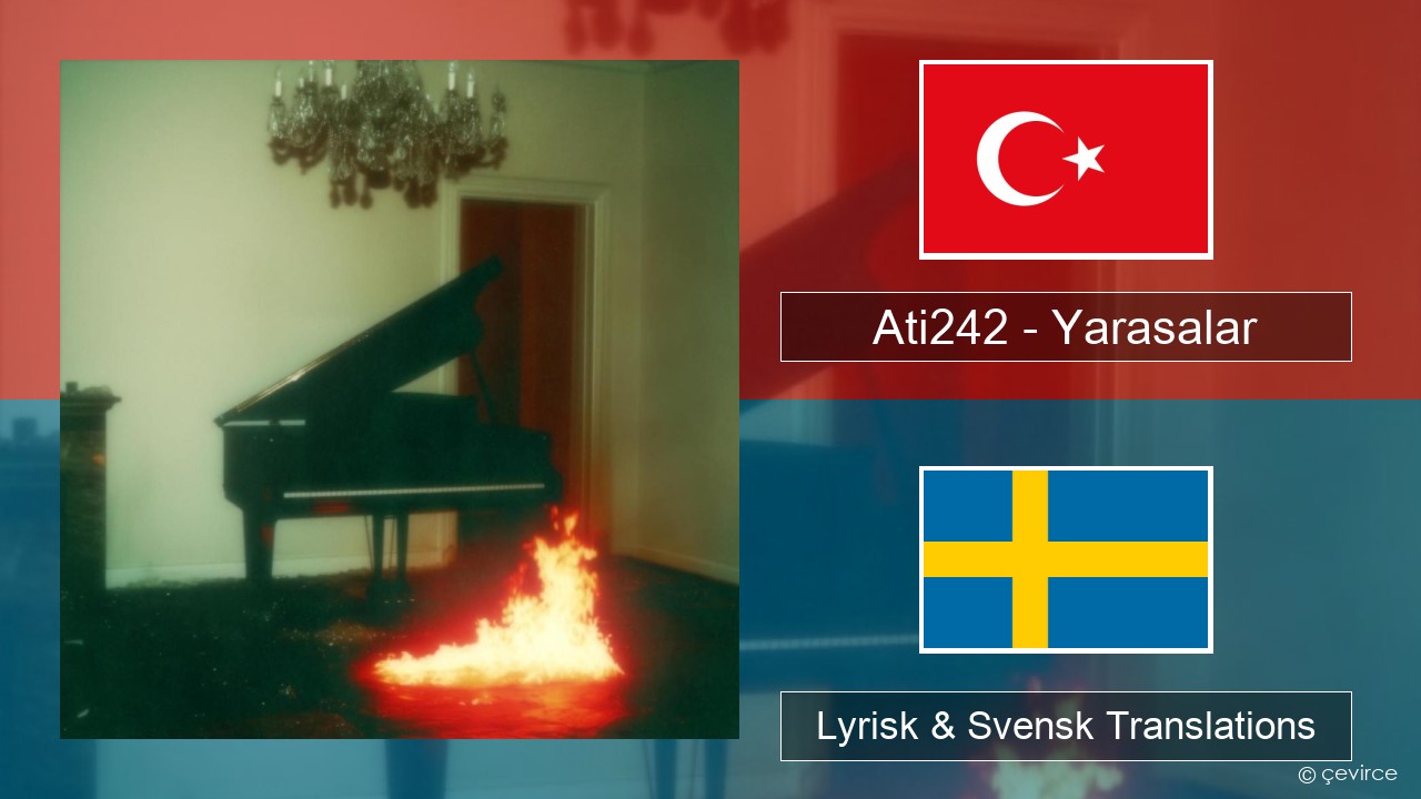 Ati242 – Yarasalar Turkisk Lyrisk & Svensk Translations