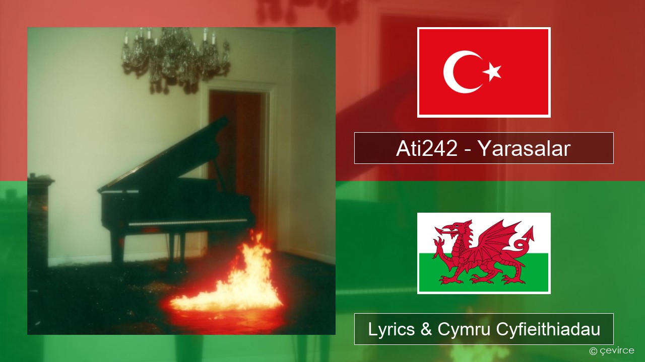 Ati242 – Yarasalar Twrcaidd Lyrics & Cymru Cyfieithiadau