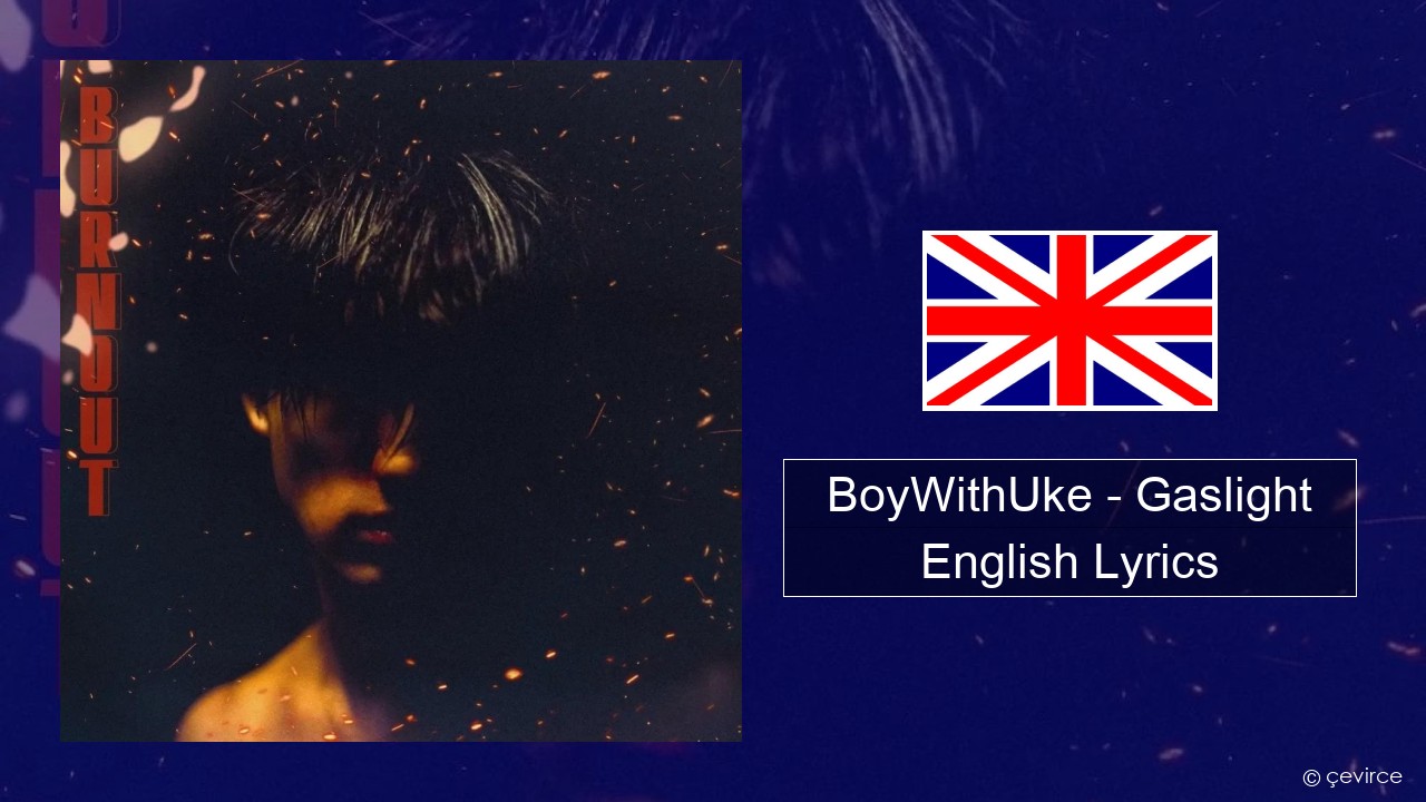 BoyWithUke – Gaslight English Lyrics