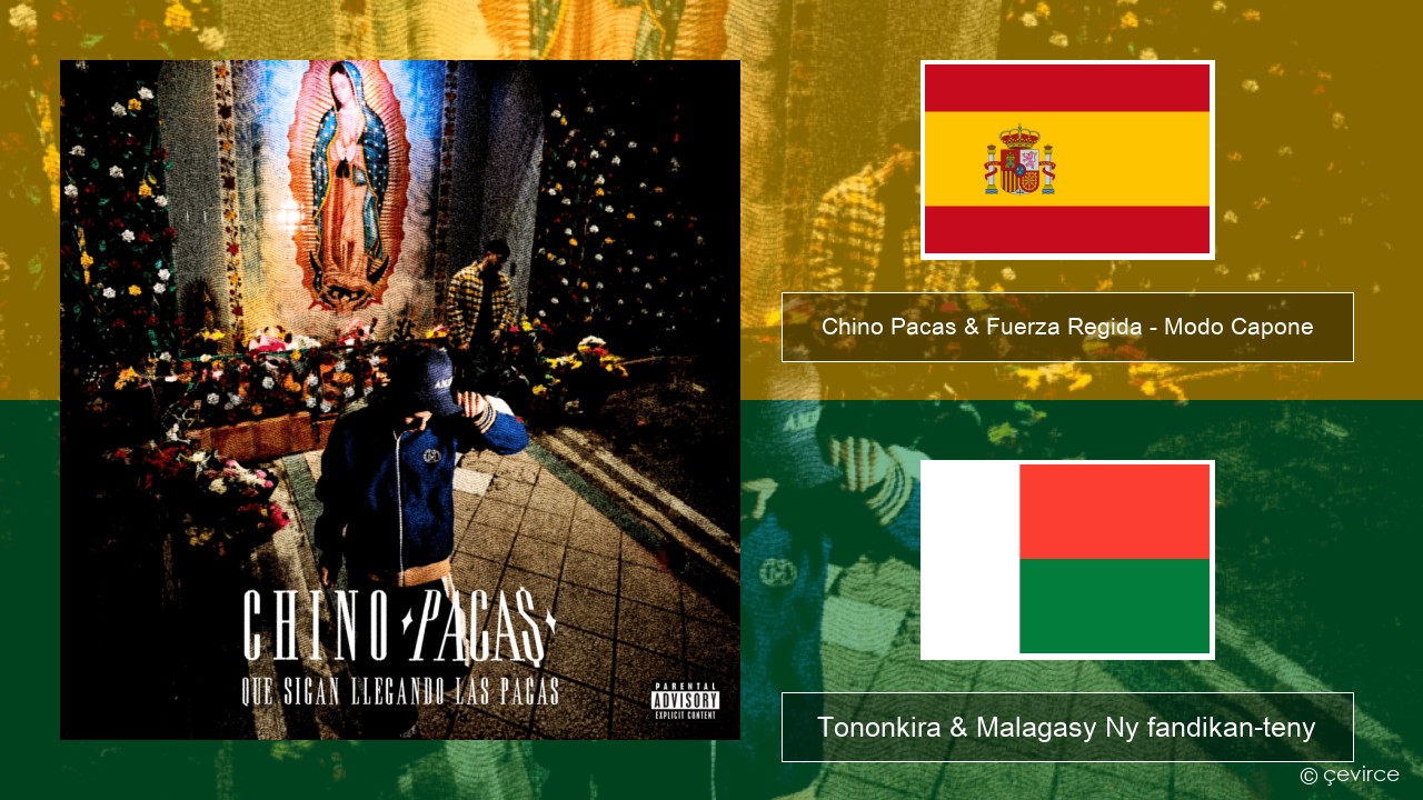 Chino Pacas & Fuerza Regida – Modo Capone Espaniola Tononkira & Malagasy Ny fandikan-teny
