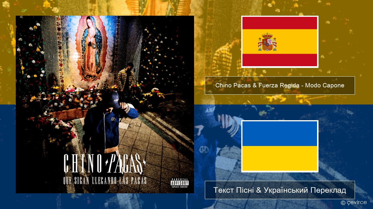 Chino Pacas & Fuerza Regida – Modo Capone Іспанський Текст Пісні & Український Переклад