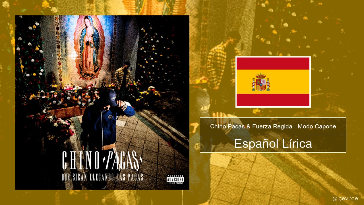Chino Pacas & Fuerza Regida – Modo Capone Español Lírica