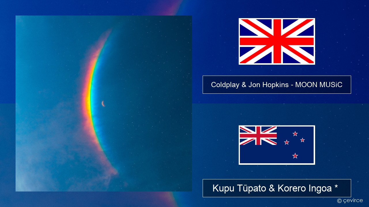 Coldplay & Jon Hopkins – MOON MUSiC Ingoa *  Kupu Tūpato & Korero Ingoa *