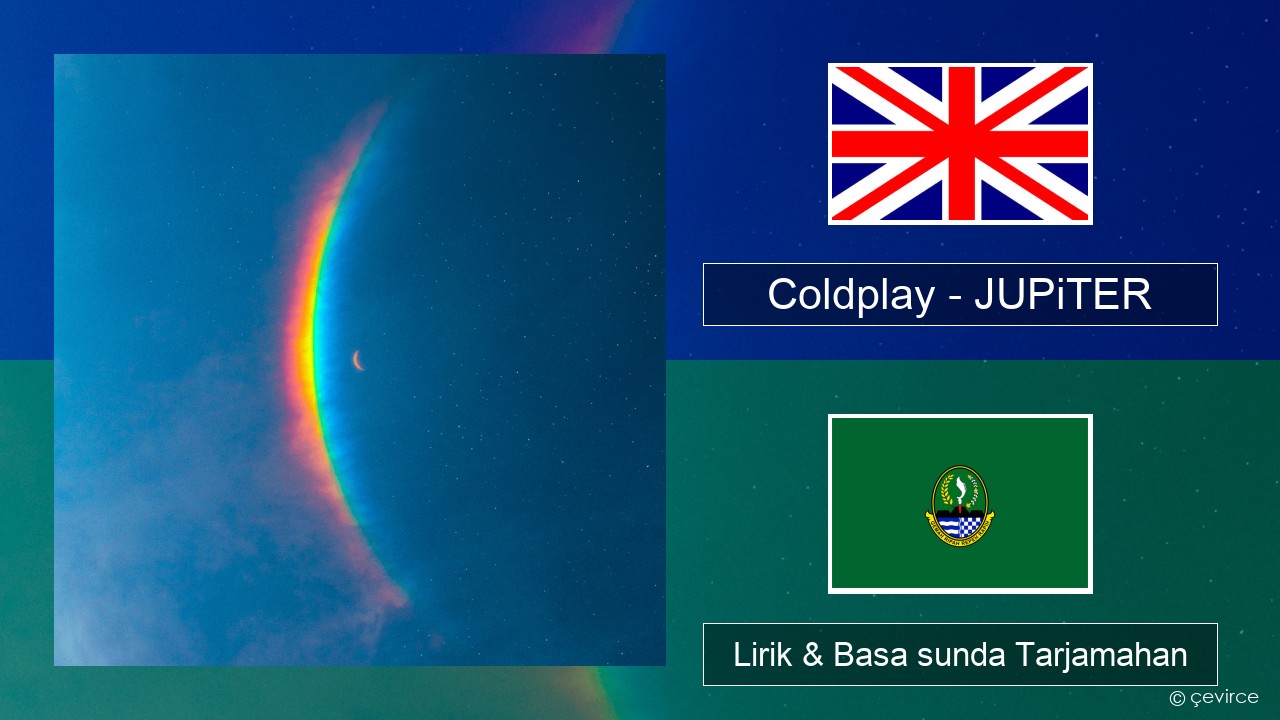 Coldplay – JUPiTER Basa inggris Lirik & Basa sunda Tarjamahan