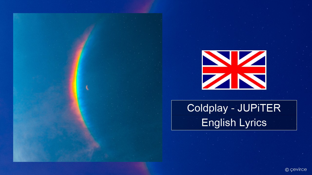 Coldplay – JUPiTER English Lyrics