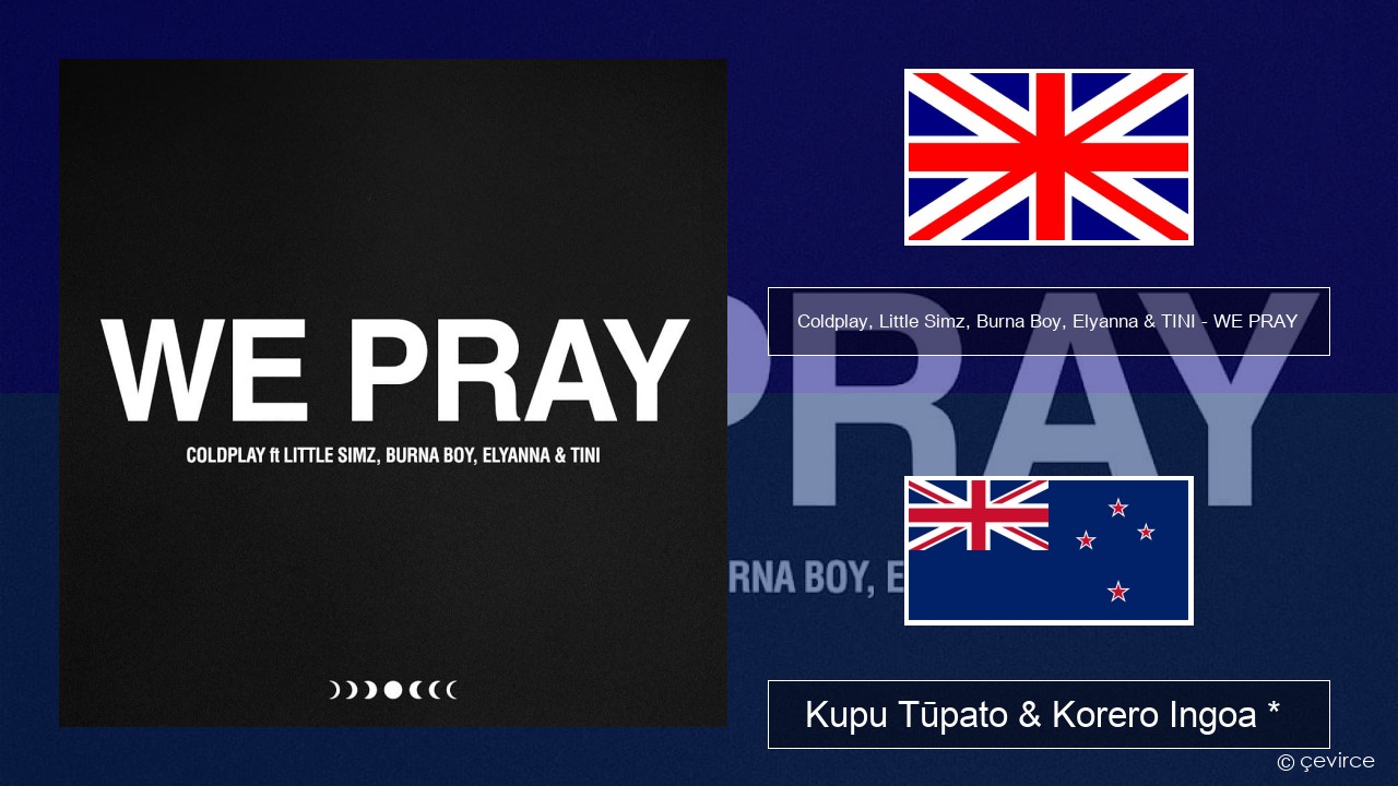 Coldplay, Little Simz, Burna Boy, Elyanna & TINI – WE PRAY Ingoa *  Kupu Tūpato & Korero Ingoa *