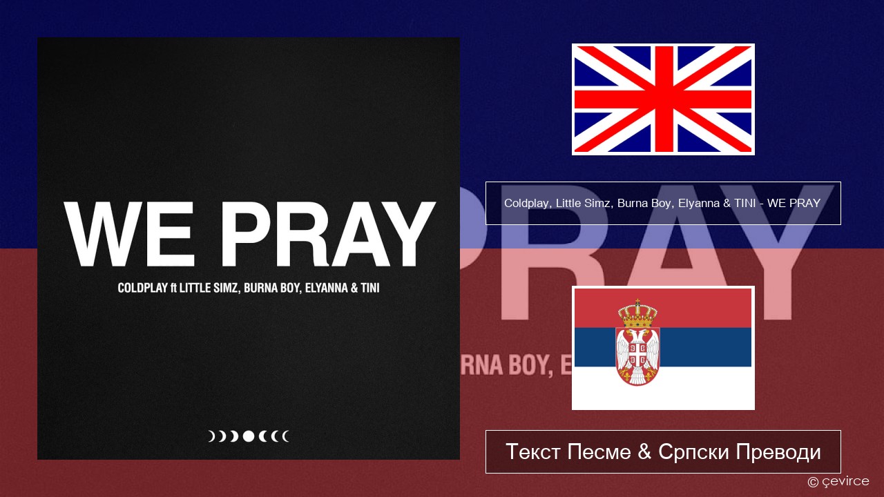 Coldplay, Little Simz, Burna Boy, Elyanna & TINI – WE PRAY Енглески Текст Песме & Српски Преводи