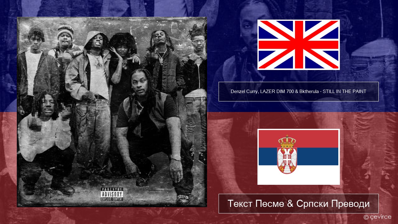 Denzel Curry, LAZER DIM 700 & Bktherula – STILL IN THE PAINT Енглески Текст Песме & Српски Преводи
