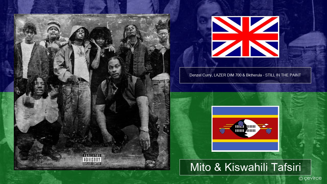 Denzel Curry, LAZER DIM 700 & Bktherula – STILL IN THE PAINT Englishen Mito & Kiswahili Tafsiri