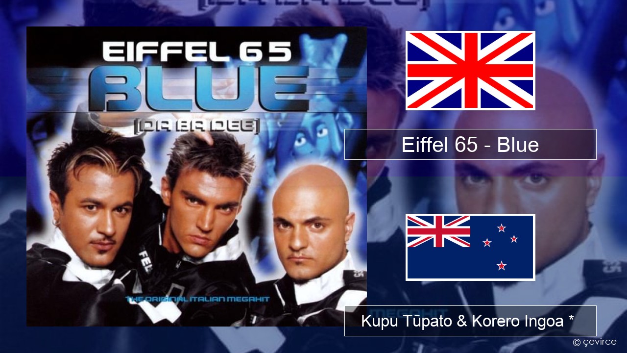 Eiffel 65 – Blue (Da Ba Dee) Ingoa *  Kupu Tūpato & Korero Ingoa *