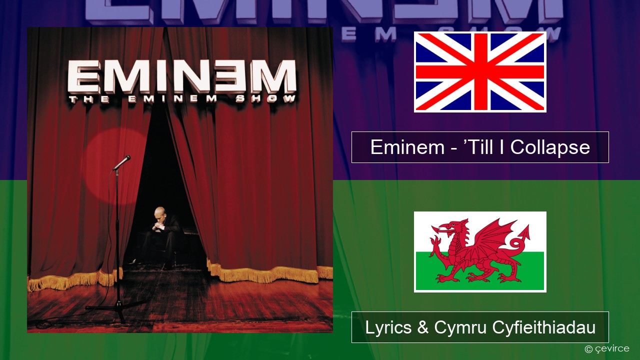 Eminem – ’Till I Collapse Saesneg Lyrics & Cymru Cyfieithiadau