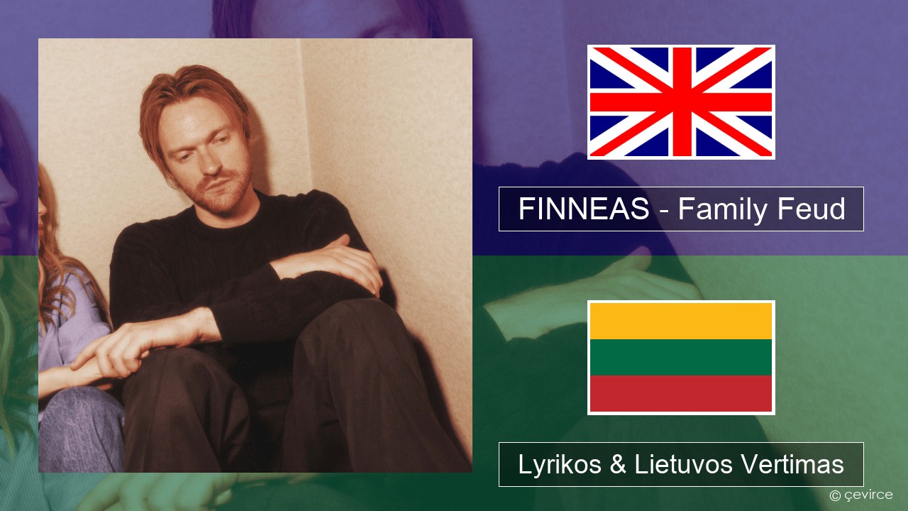 FINNEAS – Family Feud Anglų Lyrikos & Lietuvos Vertimas