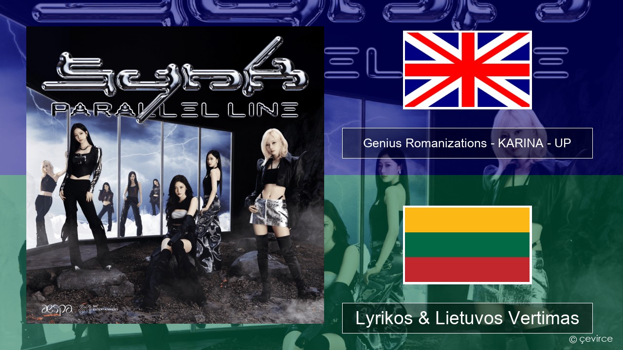 Genius Romanizations – KARINA – UP (Romanized) Anglų Lyrikos & Lietuvos Vertimas