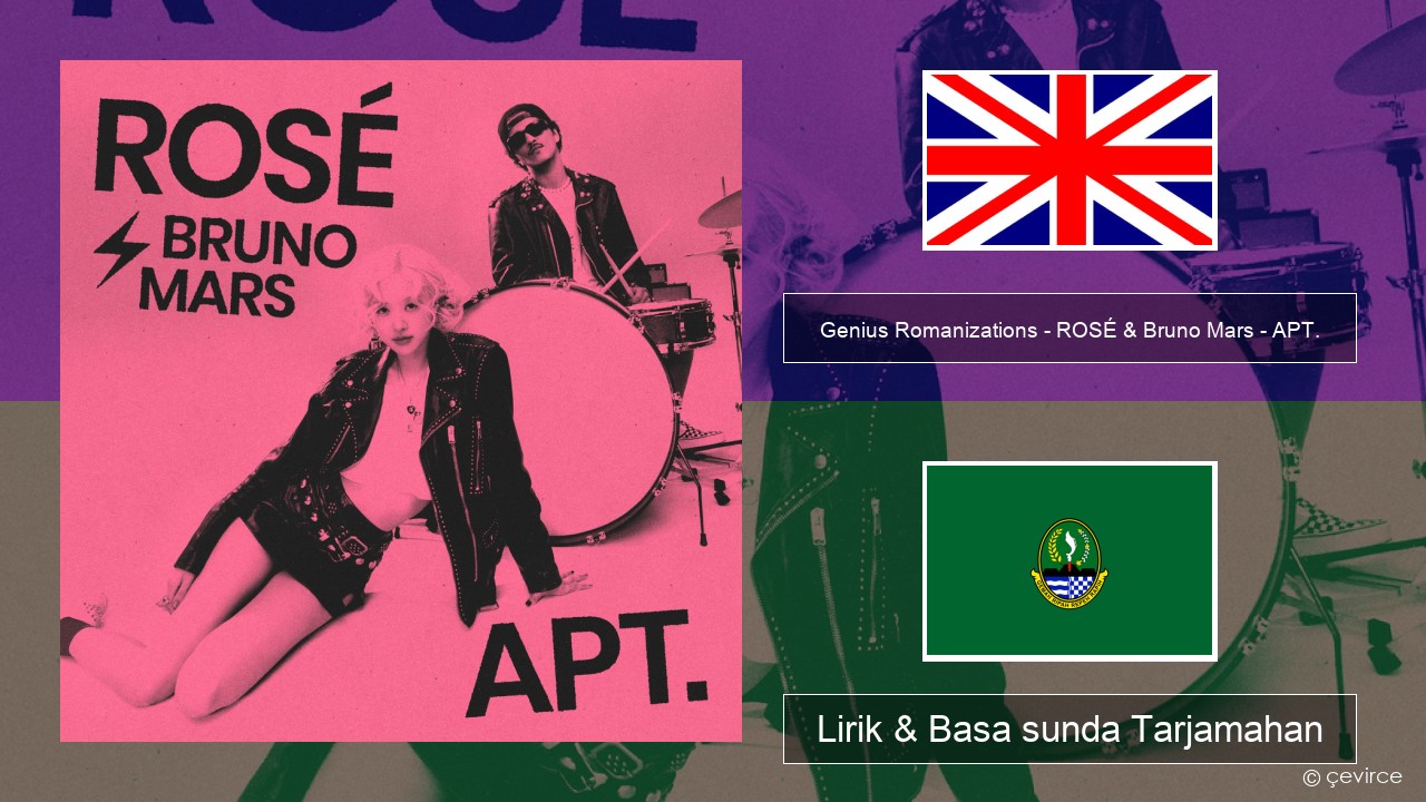 Genius Romanizations – ROSÉ & Bruno Mars – APT. (Romanized) Basa inggris Lirik & Basa sunda Tarjamahan