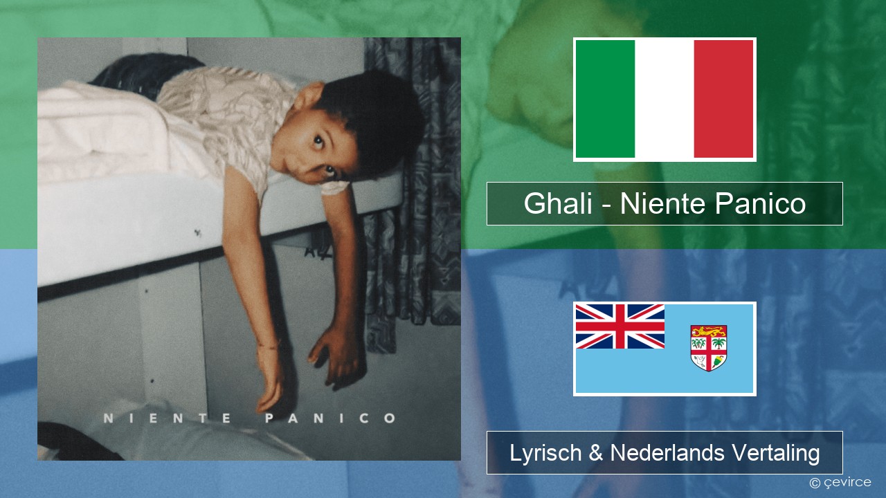 Ghali – Niente Panico Italiaans Lyrisch & Nederlands Vertaling