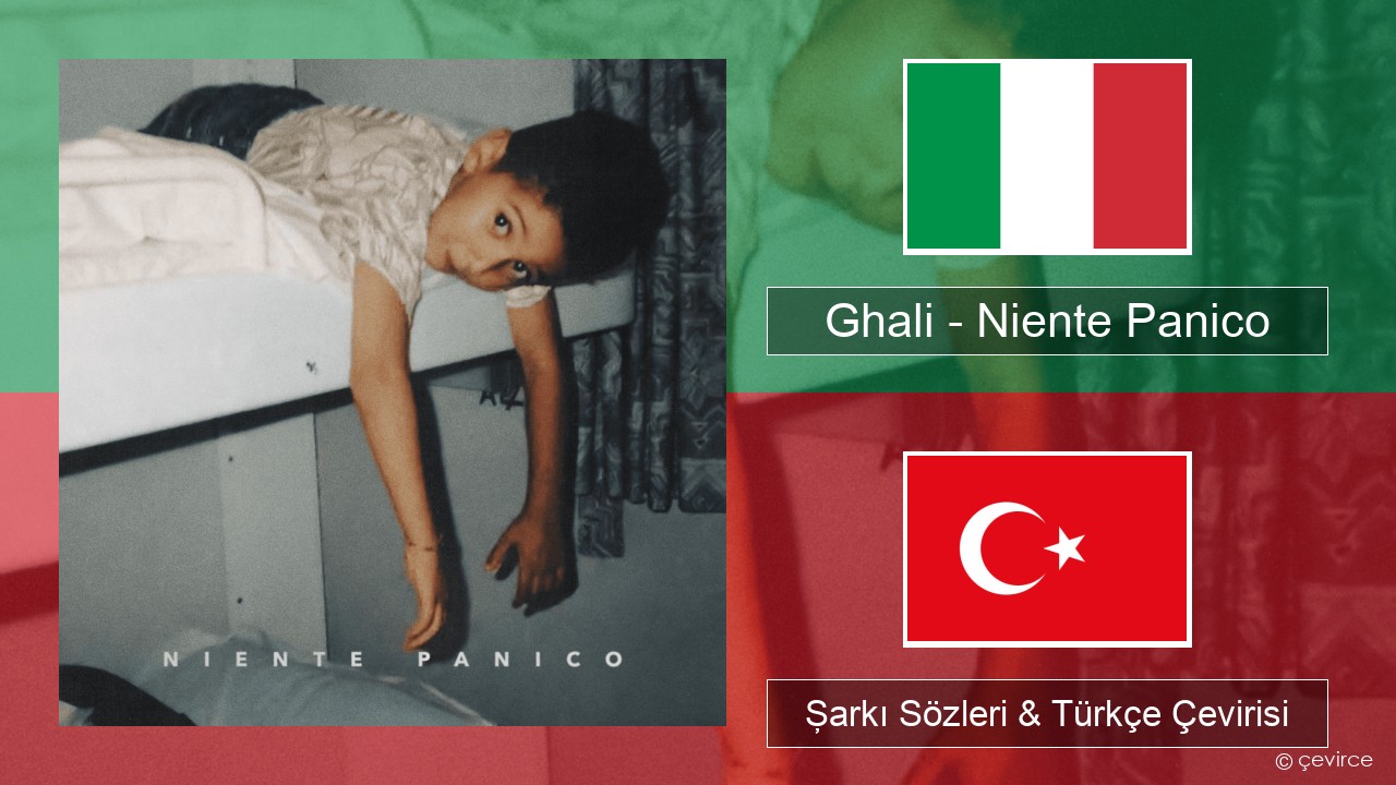 Ghali – Niente Panico İtalyanca Şarkı Sözleri & Türkçe Çevirisi