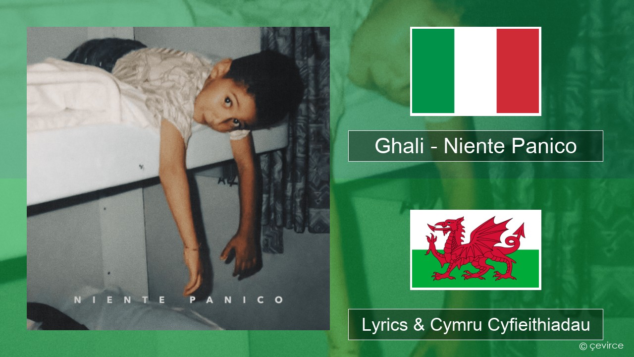 Ghali – Niente Panico Eidaleg Lyrics & Cymru Cyfieithiadau