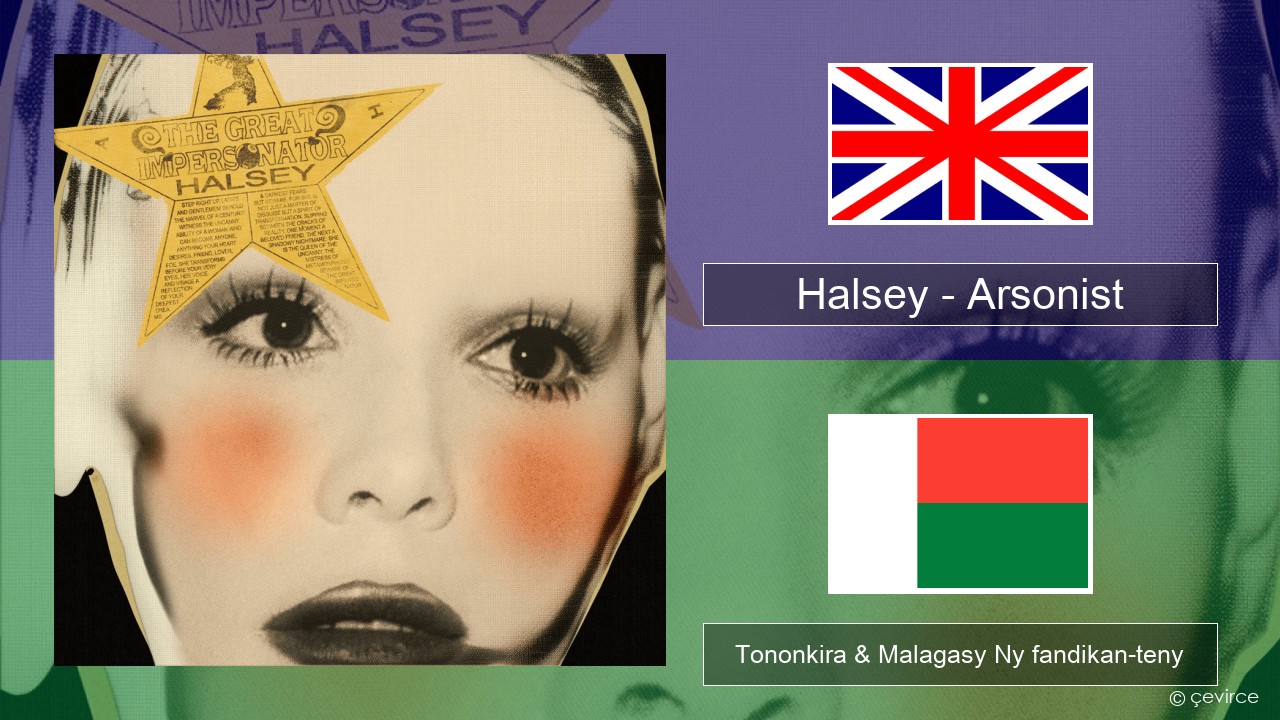 Halsey – Arsonist Malagasy Tononkira & Malagasy Ny fandikan-teny