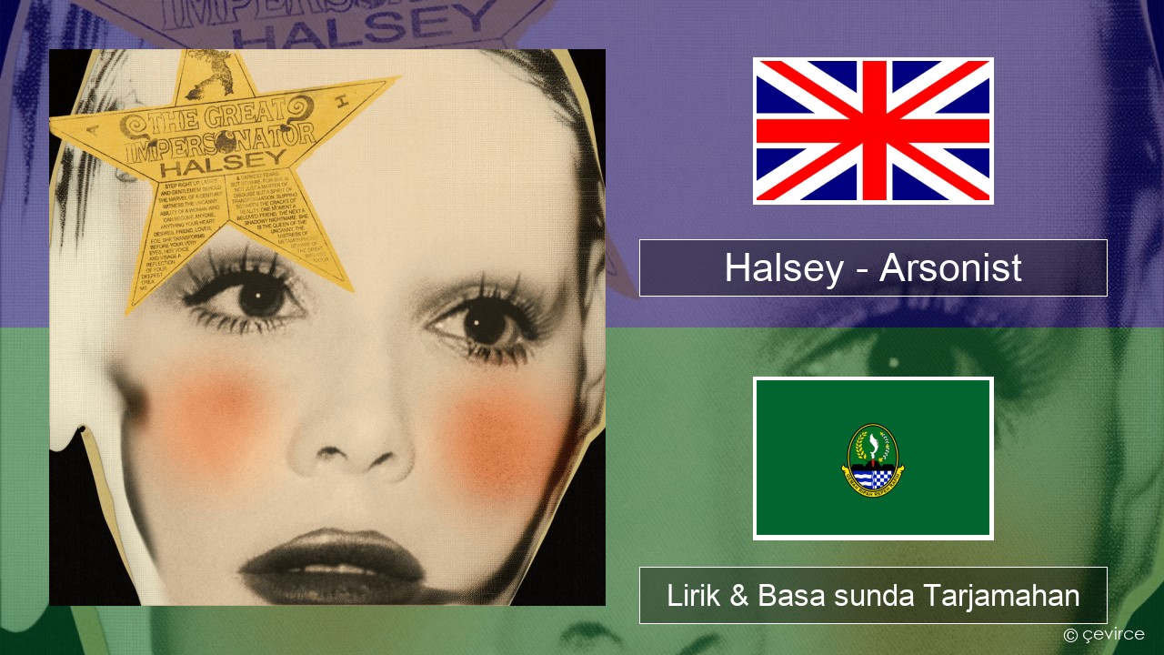 Halsey – Arsonist Basa inggris Lirik & Basa sunda Tarjamahan