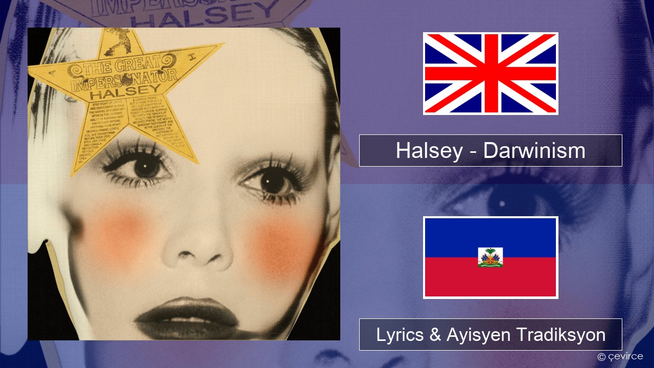 Halsey – Darwinism Angle Lyrics & Ayisyen Tradiksyon