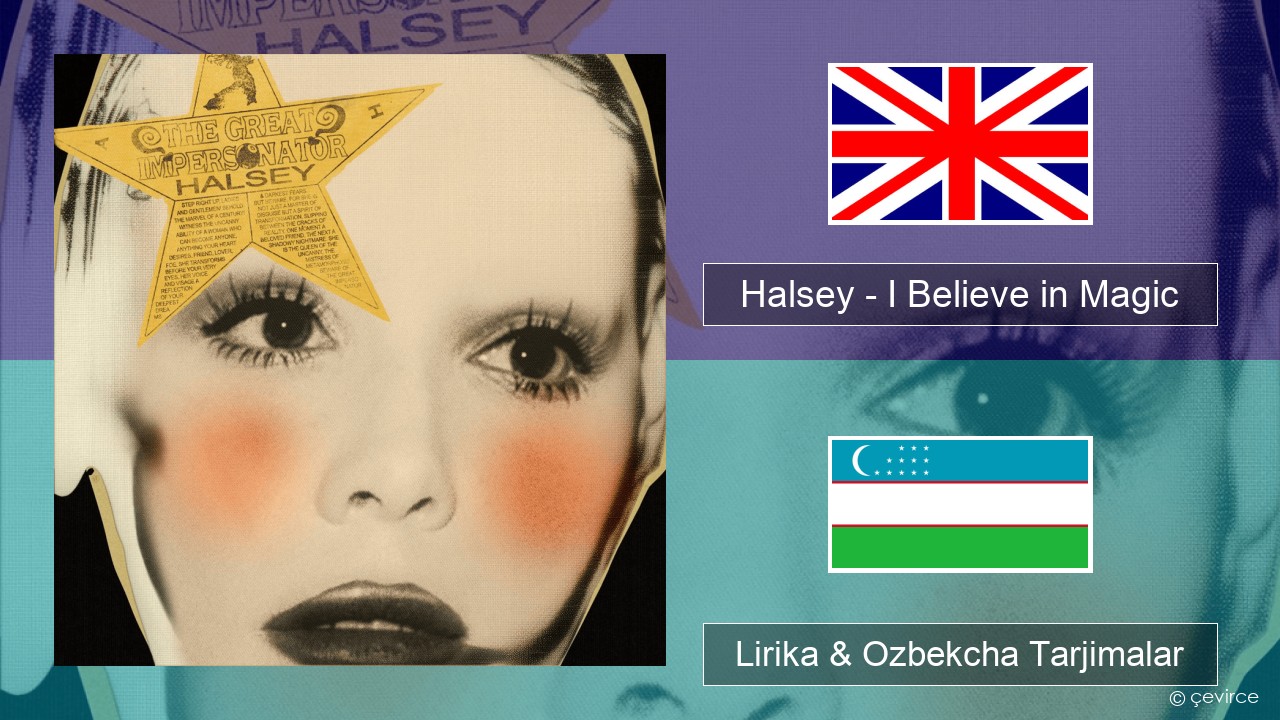 Halsey – I Believe in Magic Ingliz tili Lirika & Ozbekcha Tarjimalar
