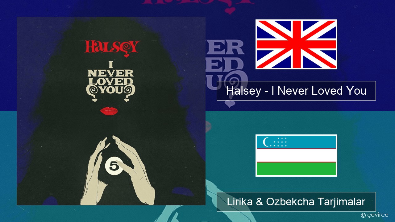 Halsey – I Never Loved You Ingliz tili Lirika & Ozbekcha Tarjimalar