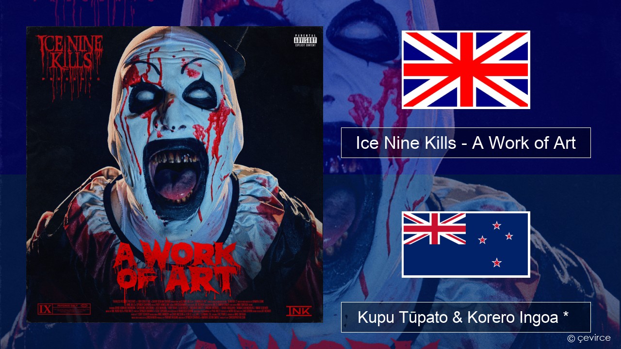 Ice Nine Kills – A Work of Art Ingoa *  Kupu Tūpato & Korero Ingoa *