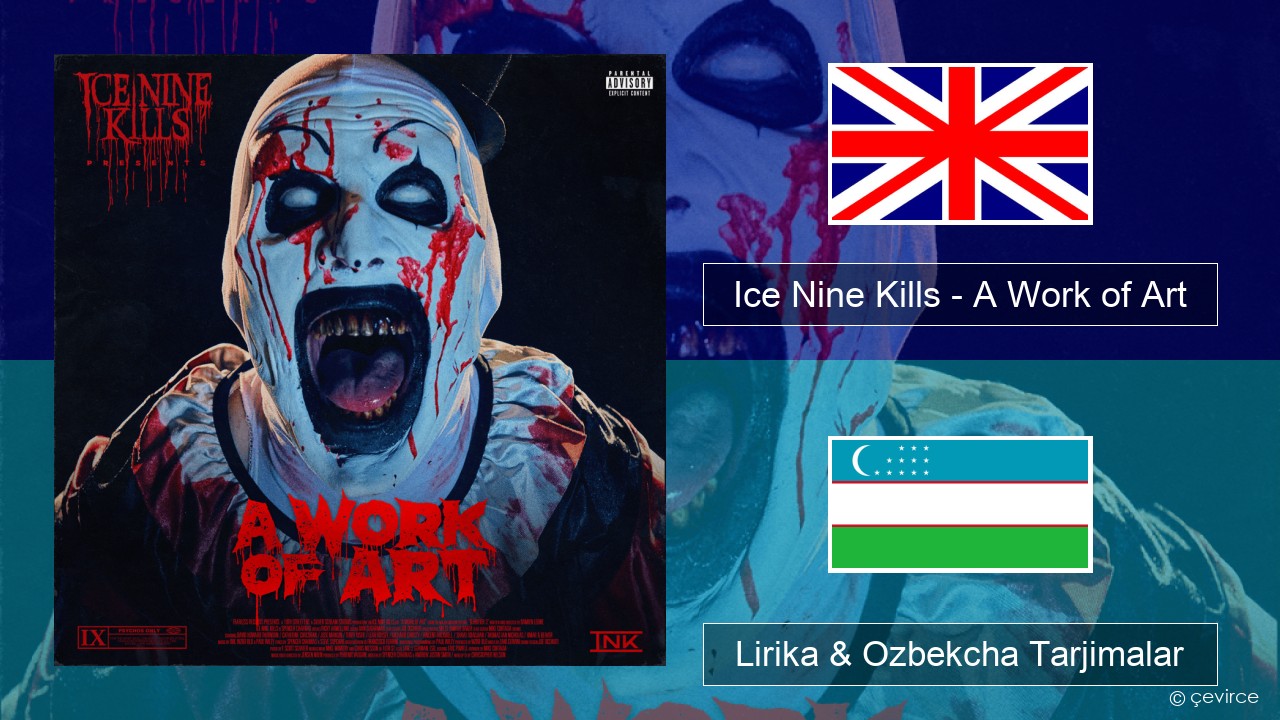 Ice Nine Kills – A Work of Art Ingliz tili Lirika & Ozbekcha Tarjimalar
